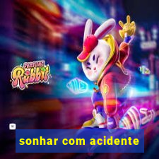 sonhar com acidente